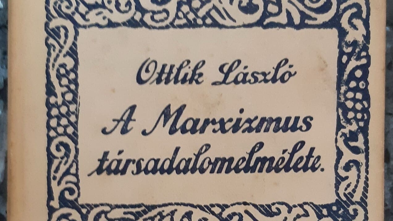 Cover of László Ottlik’s 1922 book titled The Social Theory of Marxism.