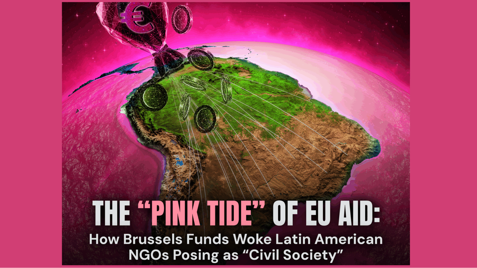 The ‘Pink Tide’ of EU Aid: How Brussels Funds Woke Latin American NGOs